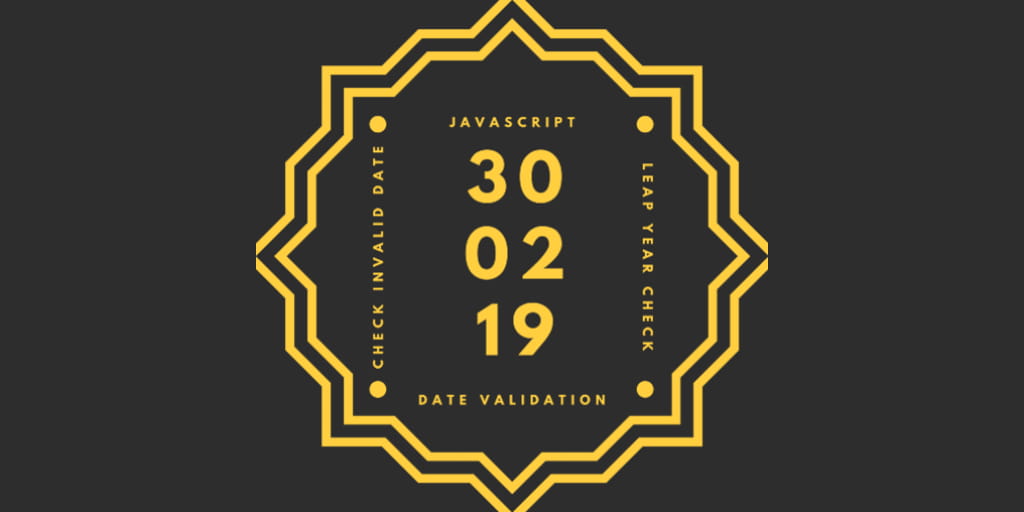 Date Validation In Javascript Including Leap Year And Invalid Dates